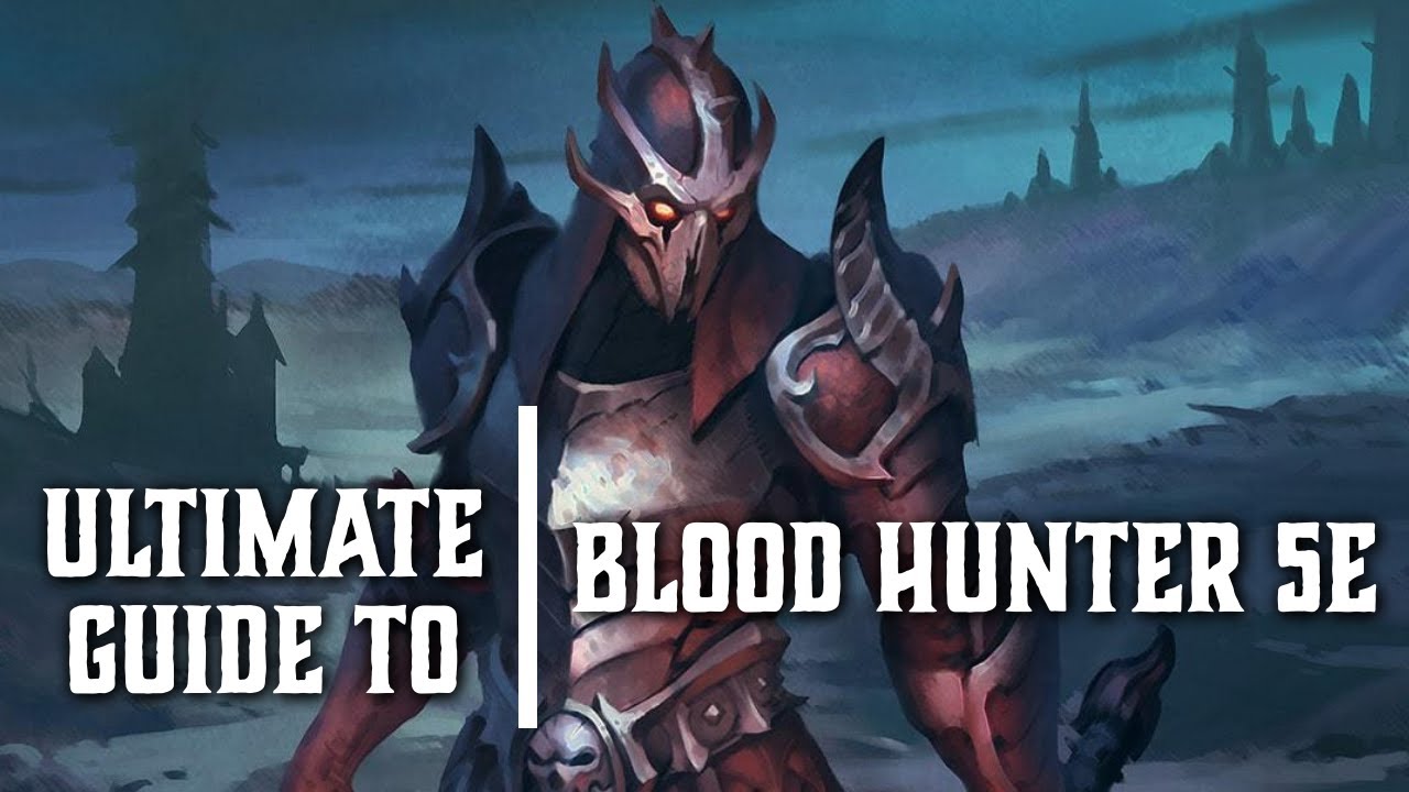 Blood Hunter 5e - Ultimate Class Guide for Dungeons and Dragons