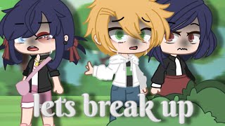 lets break up (couple au) ||Miraculous Ladybug [MLB] Skit|| Gacha club ||part5||