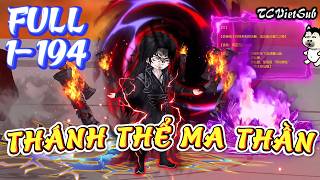 FULL 1-194 | Thánh Thể Ma Thần - Làm chính diện quá khó vậy ta làm phản diện | TCVietSub