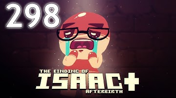 The Binding of Isaac: AFTERBIRTH+ - Northernlion Plays - Episode 298 [Permute]