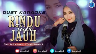 RINDU TAPI JAUH - ( Andra Respati ) - KARAOKE DUET UNTUK COWOK - AZMYUPIL