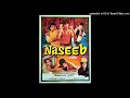 Zindagi Imtihan Leti Hai - Naseeb (1981)