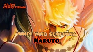 AMV Indonesia _Naruto_ ( Mimpi Yang Sempurna )
