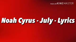 Noah Cyrus - July - Lyrics