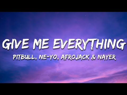 Pitbull - Give Me Everything (Lyrics) Ft. Ne-Yo, Afrojack, Nayer