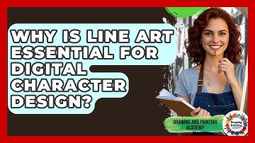 Why Is Line Art Essential For Digital Character Design? - Drawing and Painting Academy