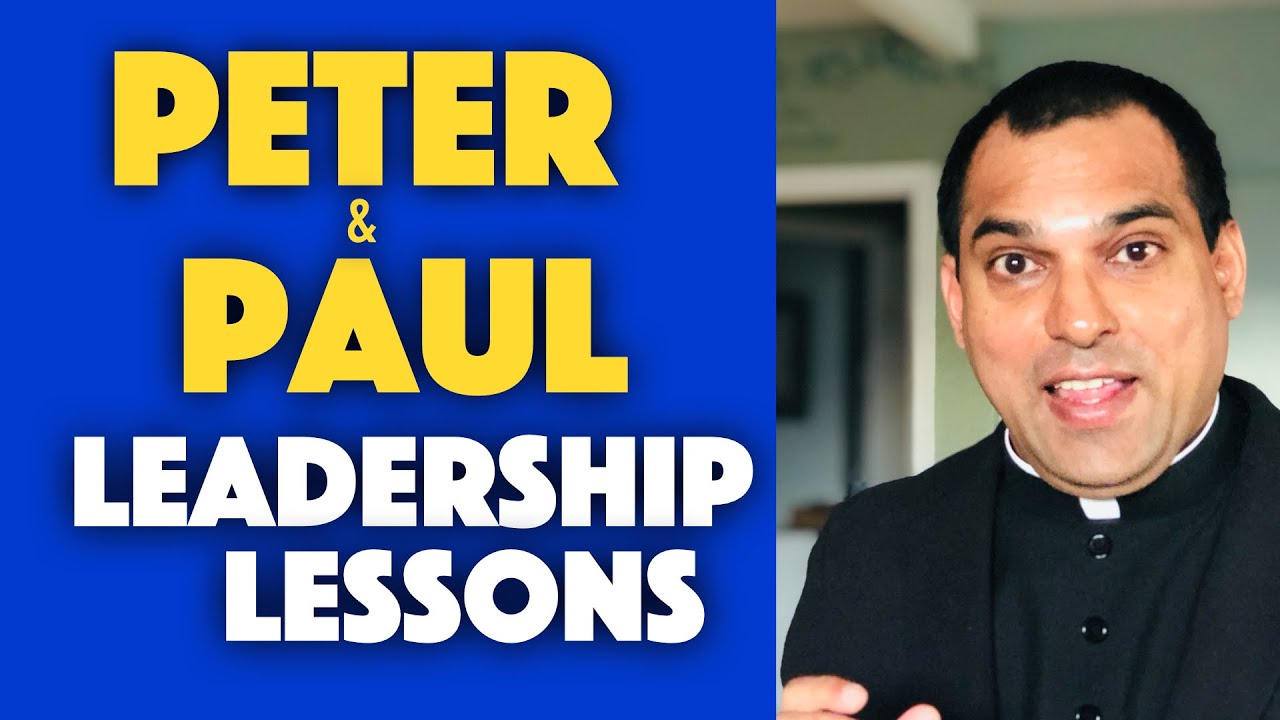 Peter & Paul Leadership Lessons | Feast day |June 29 | Feroz Fernandes