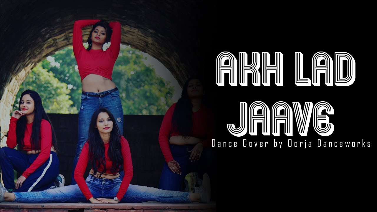 Akh Lad Jaave Dance Cover 2018 | Loveyatri | Badshah | Oorja Danceworks