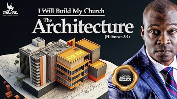 I WILL BUILD MY CHURCH (THE ARCHITECTURE) PART TWO - RHEMA FEAST DAY 4 WITH APOSTLE JOSHUA SELMAN