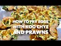 How to fry Eggs with Koo Chye and Prawns