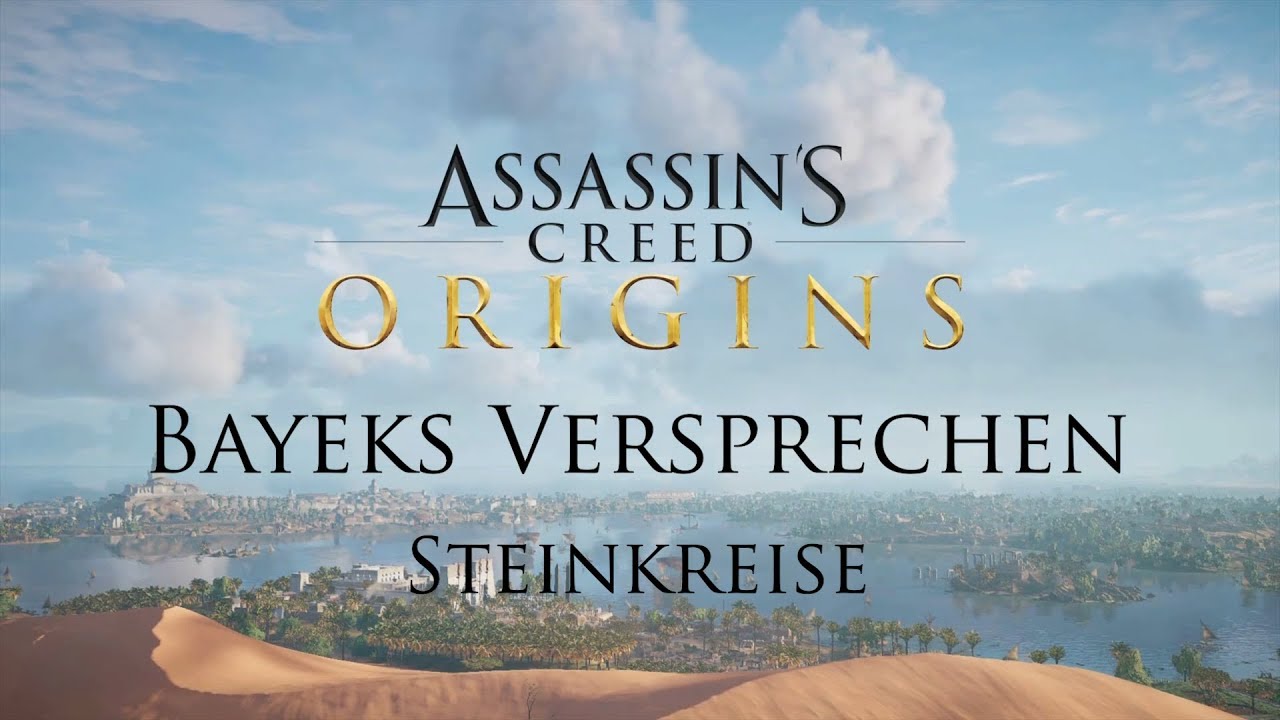 Assassin's Creed Origins - Steinkreise - Bayeks Versprechen - YouTube