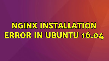 Ubuntu: Nginx installation error in Ubuntu 16.04 (6 Solutions!!)