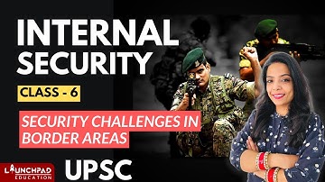 Internal Security UPSC 2022 | Security Challenges in Border Areas | UPSC 2022 MAINS | IAS-IPS