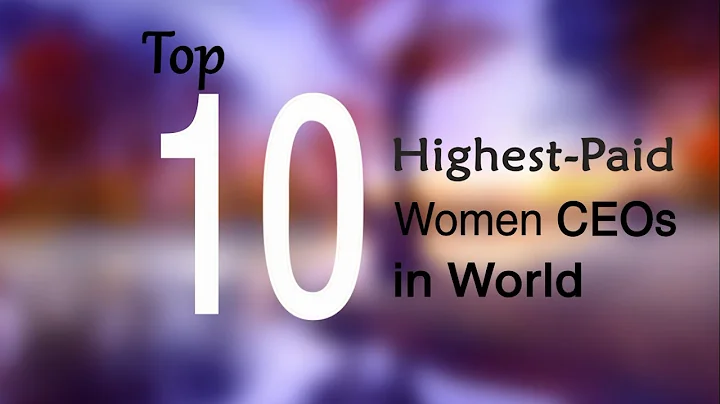 The Top 10 Highest Paid Women CEOs in World