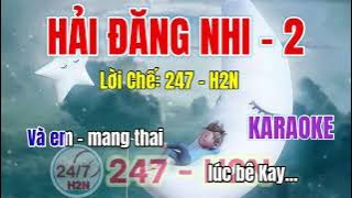 Hải Đăng Nhi 2 - Karaoke / Tình Đơn Côi Chế / Lời chế: 247 - H2N
