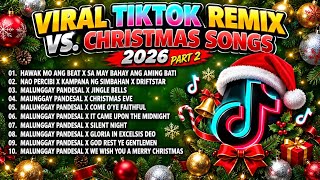 VIRAL TIKTOK REMIX VS. CHRISTMAS SONGS 2026  PART 2  - CHRISTMAS SONGS TIKTOK REMIX DISCO TRAXX
