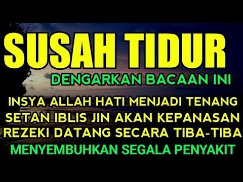 SUSAH TIDUR? Coba Dengarkan Surah Pengantar Tidur Merdu Mudah Tidur Ruqyah Susah Tidur Malamm