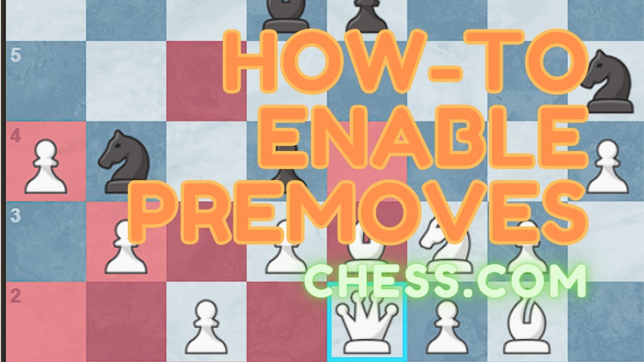 What are premoves and how do they work? - Chess.com Member Support