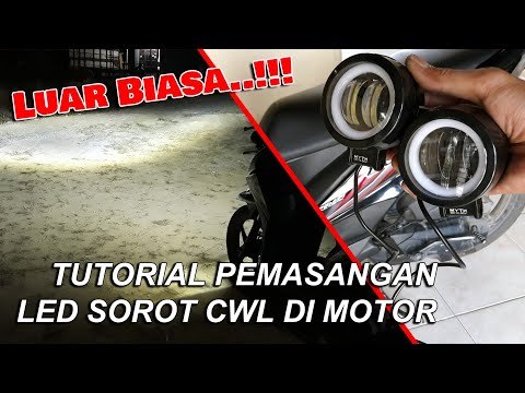 Tutorial Cara Pasang LED Sorot CWL 2 Mata Di Motor - Terangnya Mantap !!!