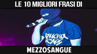 MEZZOSANGUE - LE SUE 10 MIGLIORI FRASI