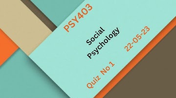 PSY403 Social Psychology Quiz No 1