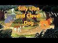 Silly lion and cleaver dog  english cartoon  moral stories  maha cartoon tv english