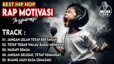 🔥BUANG JAUH RASA CEMASMU | Rap Motivasi terbaik | Bangkitkan semangatmu kawan