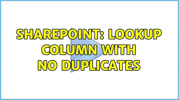 Sharepoint: Lookup column with no duplicates