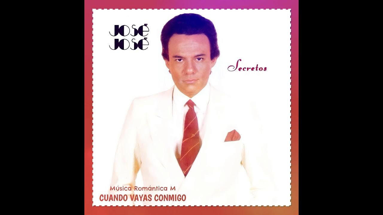 Jose Jose Cuando Vayas Conmigo YouTube Music