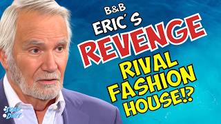 Bold and Beautiful: Eric SHOCKING Revenge – Rival Fashion House Destroys Ridge?! | Soap Dirt