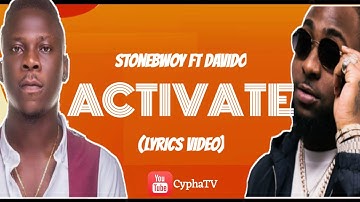 Stonebwoy - Activate ft Davido (Lyrics Video)