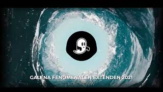 GALENA FENOMENALEN EXTENDED REMIX 2021 Resimi