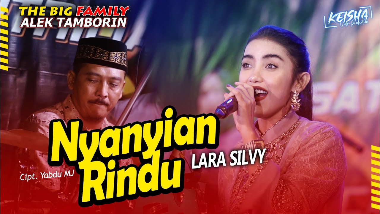 THE BIG FAMILY ALEK TAMBORIN || NYANYIAN RINDU - LARA SILVY