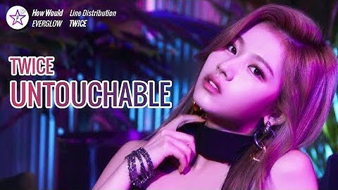 How Would TWICE Sing - Untouchable by Everglow