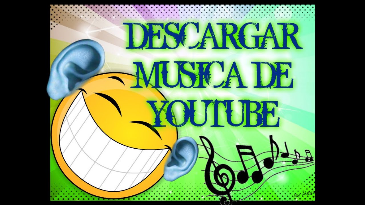 Bajar musica de yotube