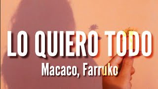 Lo Quiero Todo Remix - Macaco, Farruko (LETRA)