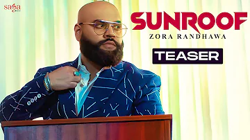 Sunroof | Teaser | Zora Randhawa | San B | Navaan Sandhu | New Punjabi Songs 2021 | Saga Music