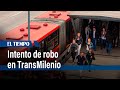 Pasajera relata intento de robo en TransMilenio | El Tiempo