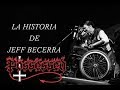 La Historia de Jeff Becerra - Possessed