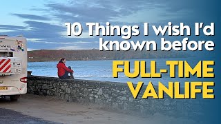 FULL TIME VAN LIFE: 10 Things I wish I'd known first... by Wandering Bird Motorhome Adventures 10,390 views 7 months ago 25 minutes
