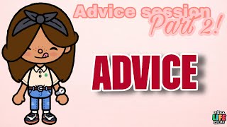 Advice Session!🤩||*part 2*😌|| Chloe Plays Toca🤩