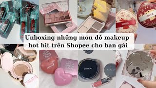 (Shopee Haul) Unboxing những món đồ makeup, trang điểm cần thiết cho bạn gái trên Shopee