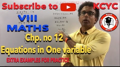 CLASS VIII CHAPTER 12 EQUATIONS IN ONE VARIABLE EXTRA EXAMPLES BASED ON PRACTICE SET 12.1 |KCYC