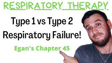 Respiratory Therapy - Type 1 vs Type 2 Respiratory Failure