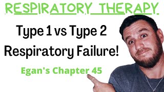 Respiratory Therapy - Type 1 vs Type 2 Respiratory Failure