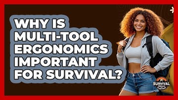 Why Is Multi-tool Ergonomics Important For Survival? - Survival Skills for Everyone