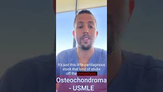 Osteochondroma Findings on the USMLE Step 1 / Step 2 CK