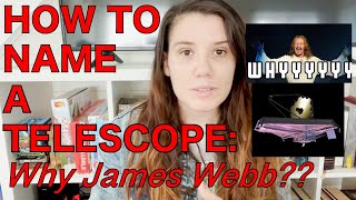 how to name a telescope: why james webb?