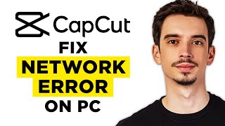 How To Fix Network Error in CapCut Pc (2026) - Full Guide!