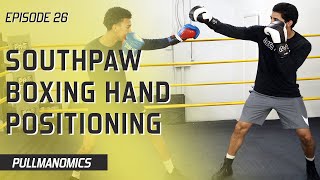 EP26 - Southpaw Boxing Hand Positioning | Boxing, Training Technique & Drills